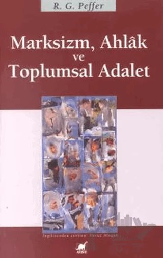 Marksizm, Ahlak ve Toplumsal Adalet – R. G. Peffer – Ayrıntı Yayınları kitap kapağı