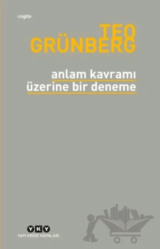 Anlam Kavramı Üzerine Bir Deneme – Teo Grünberg – Yapı Kredi Yayınları kitap kapağı