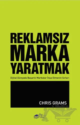 Reklamsız Marka Yaratmak – Chris Grams – The Kitap kitap kapağı