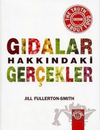 Gıdalar Hakkındaki Gerçekler – Jill Fullerton-Smith – Optimist Kitap kitap kapağı