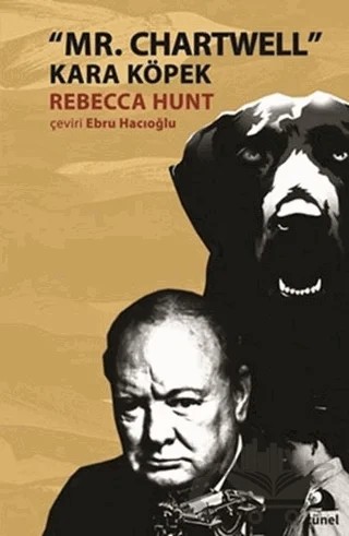 Mr. Chartwell - Kara Köpek – Rebecca Hunt – Tünel Yayınevi kitap kapağı