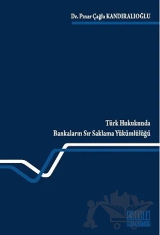 Türk Hukukunda Bankaların Sır Saklama Yükümlülüğü – Pınar Çağla Kandıralıoğlu – On İki Levha Yayınları kitap kapağı