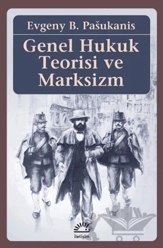 Genel Hukuk Teorisi ve Marksizm – Evgeny B. Pasukanis – İletişim Yayınevi kitap kapağı