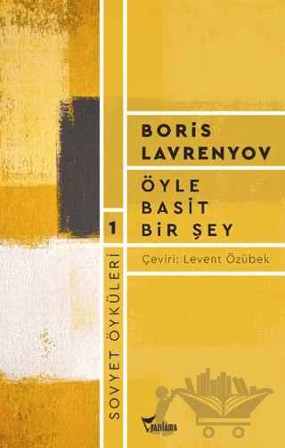 Öyle Basit Bir Şey – Boris Lavrenyov – Yazılama Yayınevi kitap kapağı