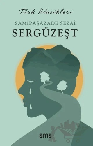 Sergüzeşt – Sâmipaşazâde Sezâi – Sms Yayınları kitap kapağı