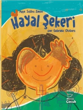 Hayal Şekeri – Ayşe Saliha Emon – Mecaz Çocuk kitap kapağı