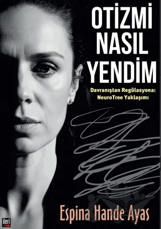 Otizmi Nasıl Yendim? – Espina Hande Ayas – İleri Yayınları kitap kapağı