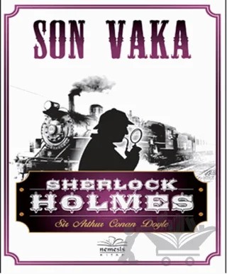Sherlock Holmes - Son Vaka – Sir Arthur Conan Doyle – Nemesis Kitap kitap kapağı