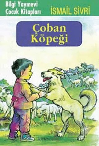 Çoban Köpeği – İsmail Sivri – Bilgi Yayınevi kitap kapağı