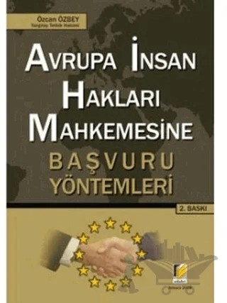 Avrupa İnsan Hakları Mahkemesine Başvuru Yöntemleri – Özcan Özbey – Adalet Yayınevi kitap kapağı