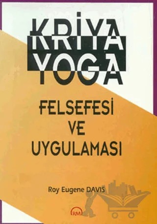 Kriya Yoga Felsefesi ve Uygulaması – Roy Eugene Davis – Ruh ve Madde Yayınları kitap kapağı