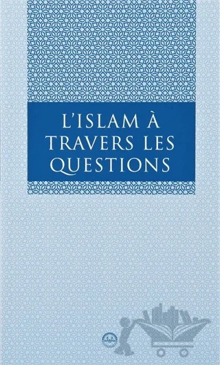 L Islam A Travers Les Questions (Sorularla İslam Fransızca) – Kolektif – Diyanet İşleri Başkanlığı kitap kapağı