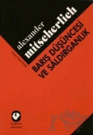 Barış Düşüncesi ve Saldırganlık Sosyo - Psikanalitik Bir Deneme – Alexander Mitscherlich – Cem Yayınevi kitap kapağı