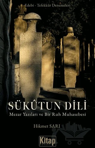 Sükutun Dili Mezar Yazıları ve Bir Ruh Muhasebesi – Hikmet Sarı – Kitap Dünyası Yayınları kitap kapağı