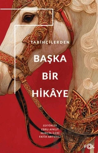 Tarihçilerden Başka Bir Hikâye – Kolektif – Fol Kitap kitap kapağı