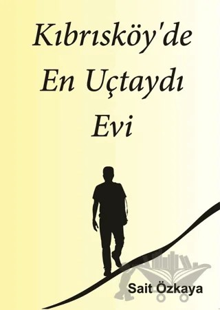 Kıbrısköy'de En Uçtaydı Evi – Sait Özkaya – Kitap Dostu Yayınları kitap kapağı