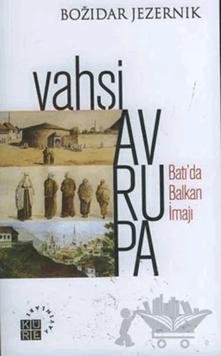 Vahşi Avrupa – Bozidar Jezernik – Küre Yayınları kitap kapağı