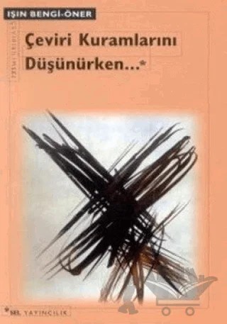 Çeviri Kuramlarını Düşünürken... – Işın Bengi-Öner – Sel Yayıncılık kitap kapağı