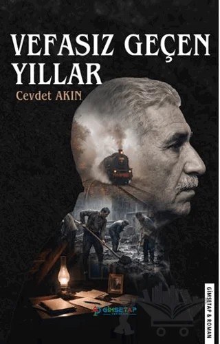 Vefasız Geçen Yıllar – Cevdet Akın – Gimsetap Yayınları kitap kapağı