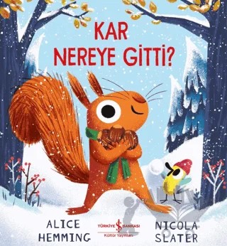 Kar Nereye Gitti? – Alice Hemming, Nicola Slater – İş Bankası Kültür Yayınları kitap kapağı