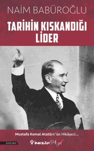 Tarihin Kıskandığı Lider – Naim Babüroğlu – İnkılap Kitabevi kitap kapağı