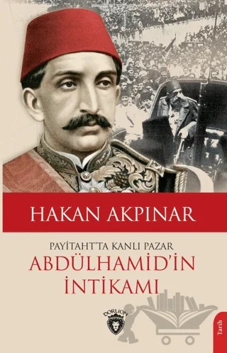 Payitaht’ta Kanlı Pazar – Hakan Akpınar – Dorlion Yayınları kitap kapağı