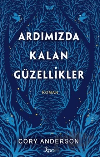 Ardımızda Kalan Güzellikler – Cory Anderson – GO! Kitap kitap kapağı