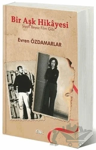 Bir Aşk Hikayesi – Evren Özdamlarlar – Etki Yayınları kitap kapağı