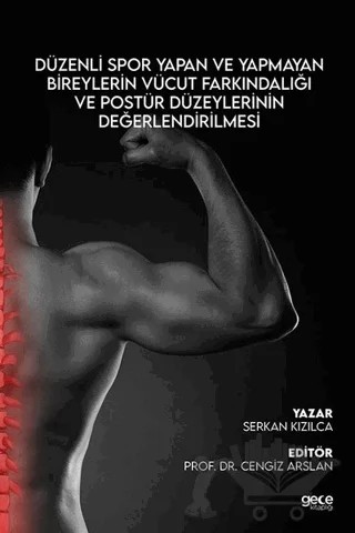 Düzenli Spor Yapan ve Yapmayan Bireylerin Vücut Farkındalığı ve Postür Düzeylerinin Değerlendirilmes – Serkan Kızılca – Gece Kitaplığı kitap kapağı