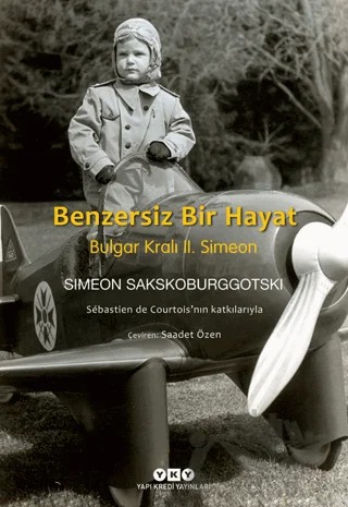 Benzersiz Bir Hayat – Simeon Sakskoburggotski – Yapı Kredi Yayınları kitap kapağı