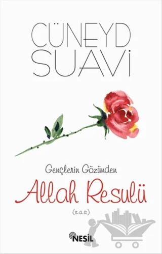 Gençlerin Gözünden Allah Resulü (s.a.v.) – Cüneyd Suavi – Nesil Yayınları kitap kapağı