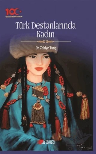 Türk Destanlarında Kadın – Zekiye Tunç – Berikan Yayınevi kitap kapağı