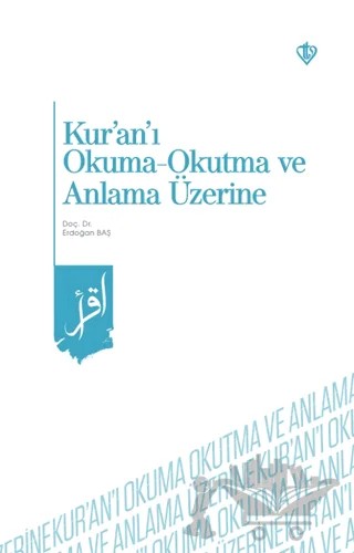Kur'an'ı Okuma Okutma ve Anlama Üzerine – Erdoğan Baş – Türkiye Diyanet Vakfı Yayınları kitap kapağı