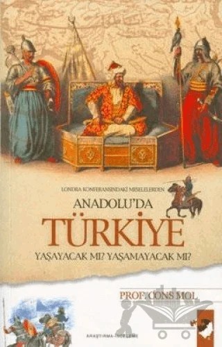 Anadolu'da Türkiye Yaşayacak Mı? Yaşamayacak Mı? – Cons Mol – IQ Kültür Sanat Yayıncılık kitap kapağı