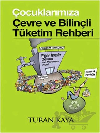 Çocuklarımıza Çevre ve Bilinçli Tüketim Rehberi – Turan Kaya – Hiperlink Yayınları kitap kapağı