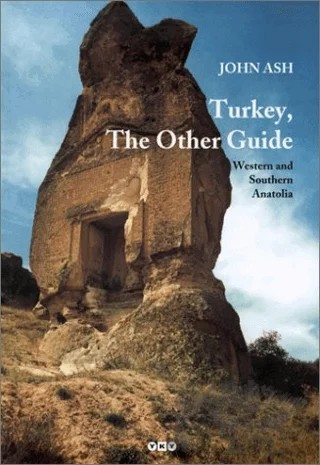 Turkey, The Other Guide Western and Southern Anatolia – John Ash – Yapı Kredi Yayınları kitap kapağı