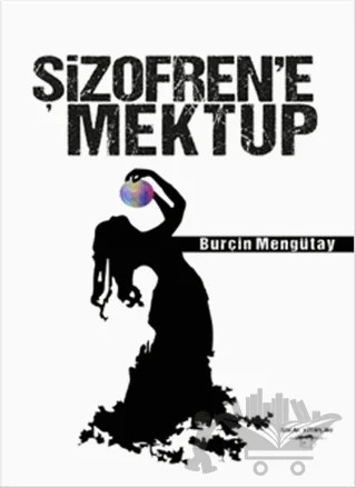 Şizofren'e Mektup – Burçin Mengütay – Sokak Kitapları Yayınları kitap kapağı