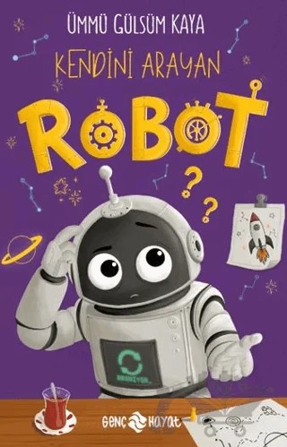 Kendini Arayan Robot – Ümmü Gülsüm Kaya – Genç Hayat kitap kapağı