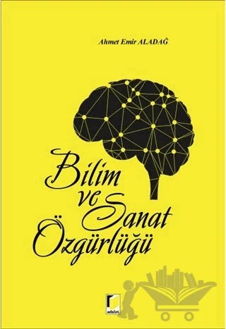 Bilim ve Sanat Özgürlüğü – Ahmet Emir Aladağ – Adalet Yayınevi kitap kapağı
