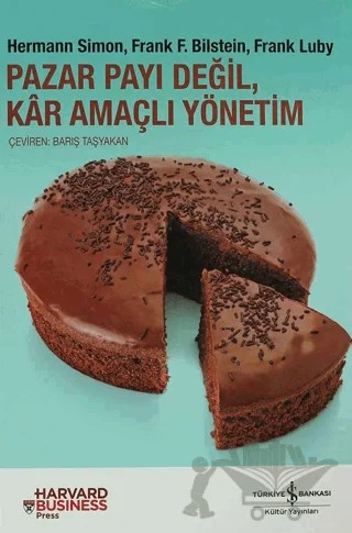 Pazar Payı Değil, Kar Amaçlı Yönetim – Frank F.Bilstein, Frank Luby, Herman Simon – İş Bankası Kültür Yayınları kitap kapağı