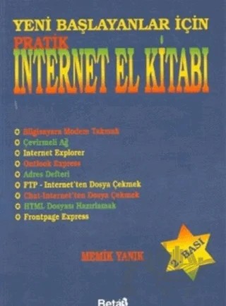 Yeni Başlayanlar İçin Pratik İnternet El Kitabı – Memik Yanık – Beta Yayınevi kitap kapağı