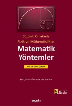 Fizik ve Mühendislikte Matematik Yöntemler Çözümlü Örneklerle – Emine Öztürk – Seçkin Yayıncılık kitap kapağı