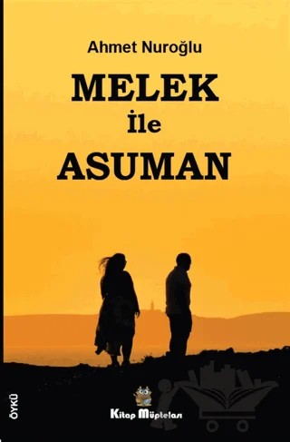 Melek ile Asuman – Ahmet Nuroğlu – Kitap Müptelası Yayınları kitap kapağı