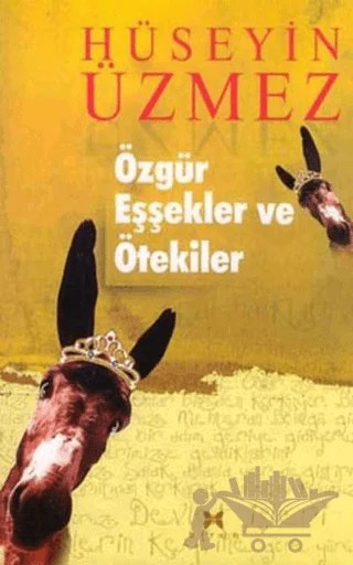 Özgür Eşşekler ve Ötekiler – Hüseyin Üzmez – Birun Kültür Sanat Yayıncılık kitap kapağı