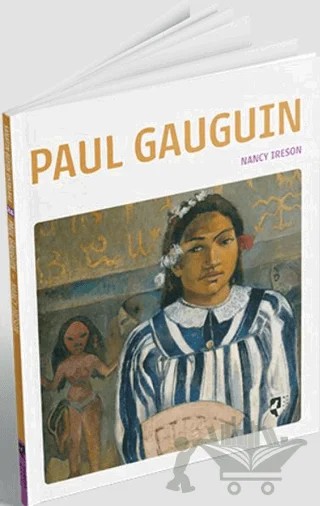 Paul Gauguin - Sanatın Büyük Ustaları 24 – Nancy Ireson – HayalPerest Kitap kitap kapağı
