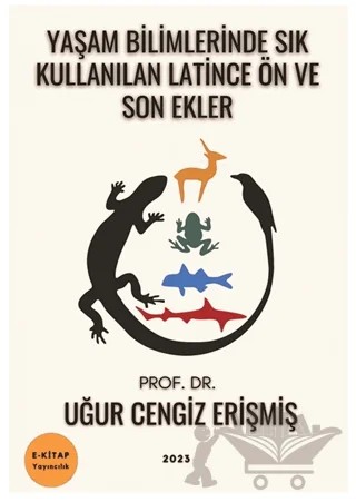 Yaşam Bilimlerinde Sık Kullanılan Latince Ön ve Son Ekler – Uğur Cengiz Erişmiş – E-Kitap Yayıncılık kitap kapağı