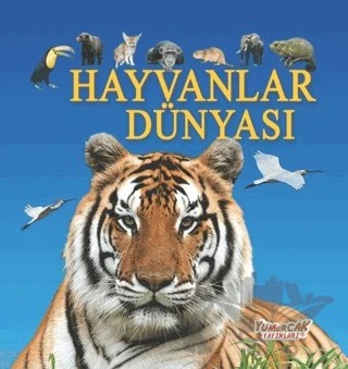 Hayvanlar Dünyası – Kolektif – Yumurcak Yayınları kitap kapağı