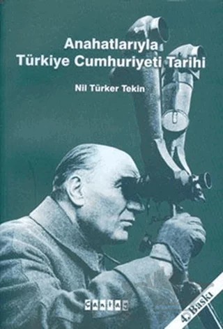 Anahatlarıyla Türkiye Cumhuriyeti Tarihi – Nil Türker Tekin – Çantay Yayınları kitap kapağı