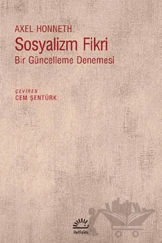 Sosyalizm Fikri – Axel Honneth – İletişim Yayınevi kitap kapağı