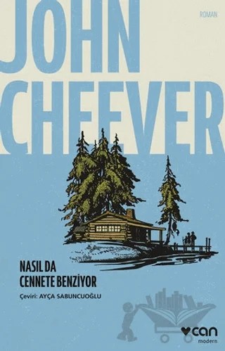 Nasıl Da Cennete Benziyor – John Cheever – Can Yayınları kitap kapağı
